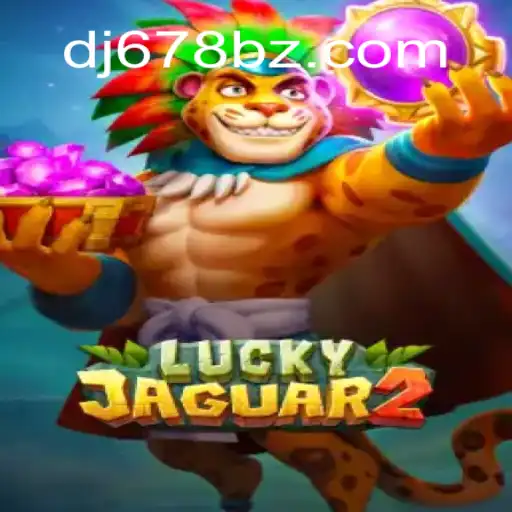 Luckyjaguar2: Explore a Emoção do Novo Jogo com DJ678.com